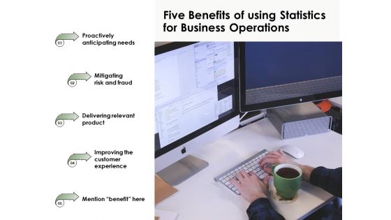 Five Benefits Of Using Statistics For Business Operations Ppt PowerPoint Presentation Gallery Demonstration PDF Five Benefits Of Using Statistics For Business Operations Ppt PowerPoint Presentation Gallery Demonstration PDF