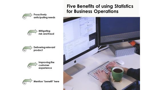 Five Benefits Of Using Statistics For Business Operations Ppt PowerPoint Presentation Gallery Demonstration PDF