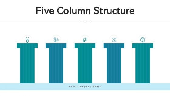 Five Column Structure Strategy Growth Ppt PowerPoint Presentation Complete Deck With Slides