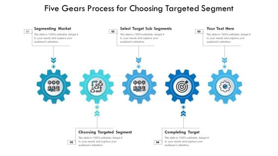 Five Gears Process For Choosing Targeted Segment Ppt PowerPoint Presentation Gallery Microsoft PDF