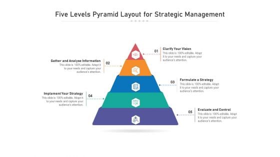 Five Levels Pyramid Layout For Strategic Management Ppt PowerPoint Presentation File Designs PDF