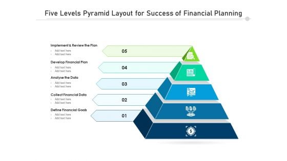 Five Levels Pyramid Layout For Success Of Financial Planning Ppt PowerPoint Presentation Gallery Topics PDF