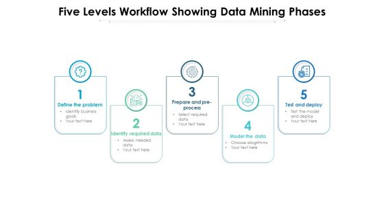 Five Levels Workflow Showing Data Mining Phases Ppt PowerPoint Presentation Gallery Examples PDF