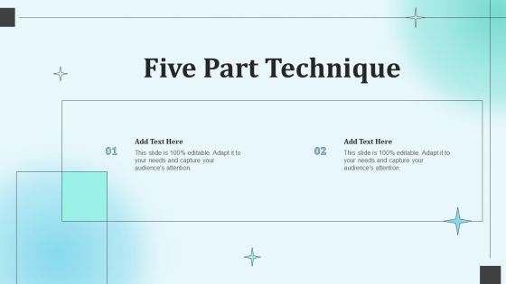 Five Part Technique PowerPoint Presentation PPT Template PDF Five Part Technique PowerPoint Presentation PPT Template PDF