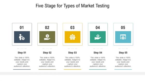 Five Stage Stages For Types Of Market Testing Ppt PowerPoint Presentation Icon Portfolio PDF