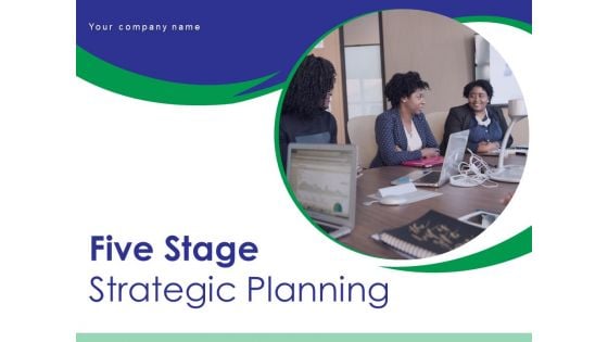 Five Stage Strategic Planning Team Management Strategic Assessment Ppt PowerPoint Presentation Complete Deck