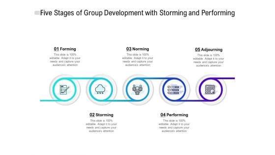 Five Stages Of Group Development With Storming And Performing Ppt PowerPoint Presentation Inspiration Templates