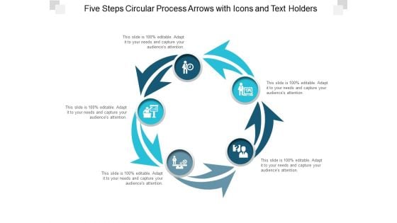 Five Steps Circular Process Arrows With Icons And Text Holders Ppt Powerpoint Presentation Show Guide