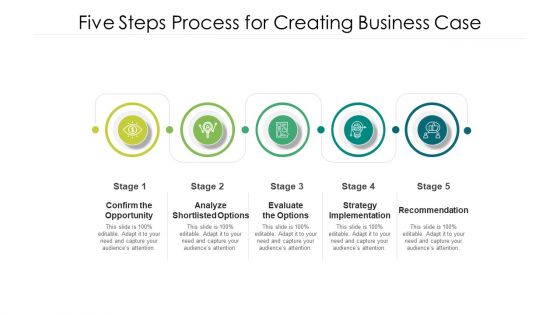 Five Steps Process For Creating Business Case Ppt Styles Ideas PDF