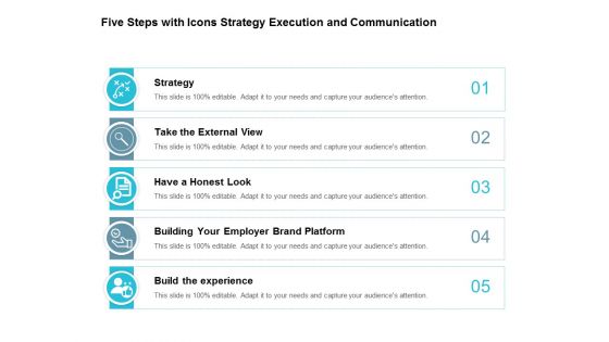 Five Steps With Icons Strategy Execution And Communication Ppt Powerpoint Presentation Infographics Files