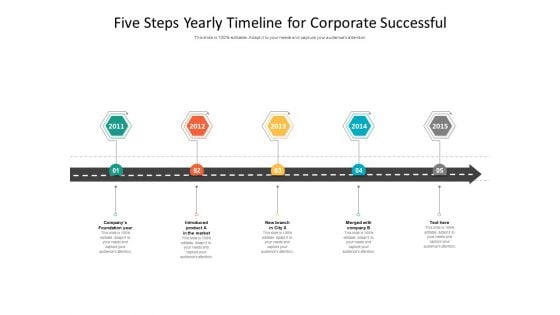 Five Steps Yearly Timeline For Corporate Successful Ppt PowerPoint Presentation Gallery Infographics PDF