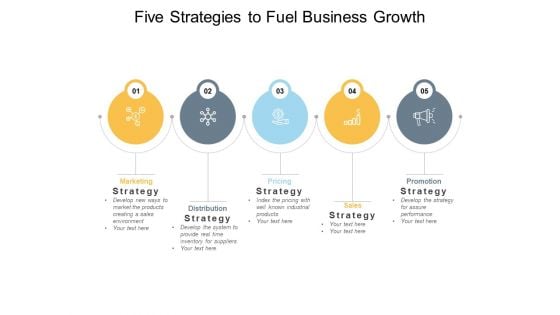 Five Strategies To Fuel Business Growth Ppt PowerPoint Presentation Show Deck