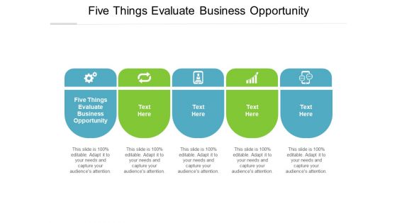 Five Things Evaluate Business Opportunity Ppt PowerPoint Presentation File Deck Cpb