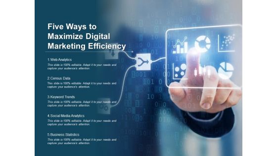 Five Ways To Maximize Digital Marketing Efficiency Ppt PowerPoint Presentation Summary Brochure Five Ways To Maximize Digital Marketing Efficiency Ppt PowerPoint Presentation Summary Brochure