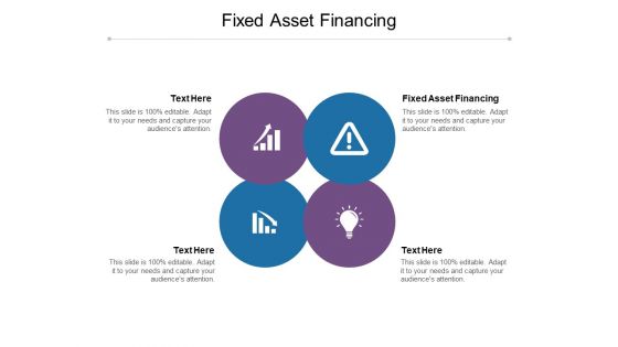 Fixed Asset Financing Ppt PowerPoint Presentation Layouts Design Inspiration Cpb