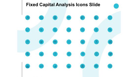 Fixed Capital Analysis Icons Slide Growth Ppt PowerPoint Presentation Gallery Graphic Images