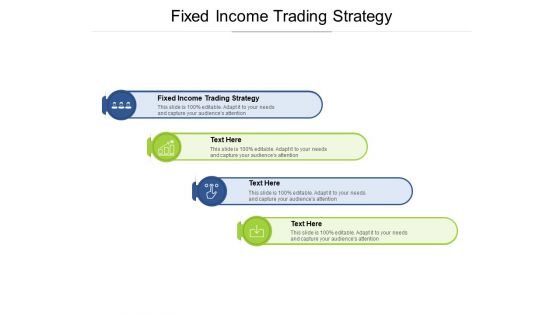 Fixed Income Trading Strategy Ppt PowerPoint Presentation Infographics Guide Cpb
