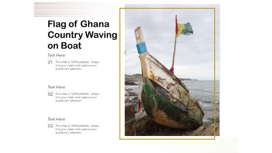 Flag Of Ghana Country Waving On Boat Ppt PowerPoint Presentation Show Deck PDF