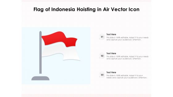 Flag Of Indonesia Hoisting In Air Vector Icon Ppt PowerPoint Presentation File Example File PDF