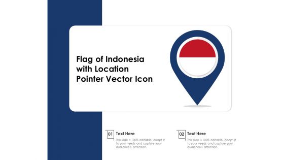 Flag Of Indonesia With Location Pointer Vector Icon Ppt PowerPoint Presentation Gallery Example Introduction PDF
