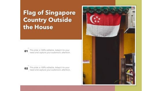 Flag Of Singapore Country Outside The House Ppt PowerPoint Presentation Icon PDF