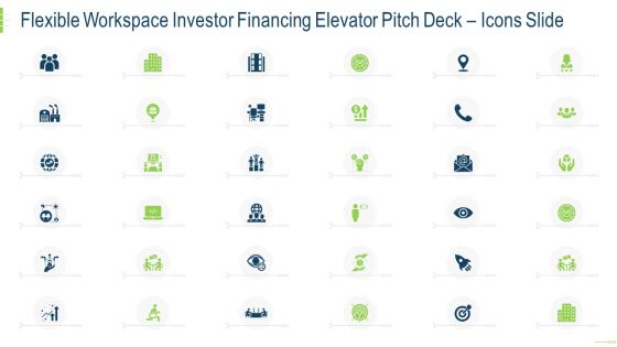 Flexible Workspace Investor Financing Elevator Pitch Deck Icons Slide Infographics PDF