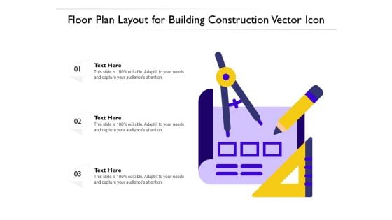 Floor Plan Layout For Building Construction Vector Icon Ppt PowerPoint Presentation Slides Background Designs PDF