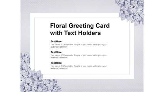 Floral Greeting Card With Text Holders Ppt PowerPoint Presentation Ideas
