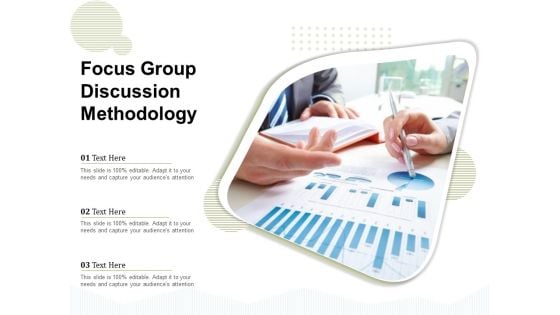 Focus Group Discussion Methodology Ppt PowerPoint Presentation Slides Show PDF
