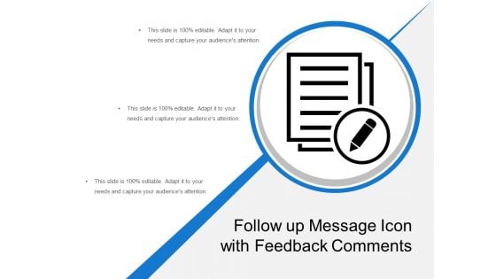 Follow Up Message Icon With Feedback Comments Ppt PowerPoint Presentation File Templates PDF