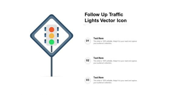Follow Up Traffic Lights Vector Icon Ppt PowerPoint Presentation Styles Brochure PDF