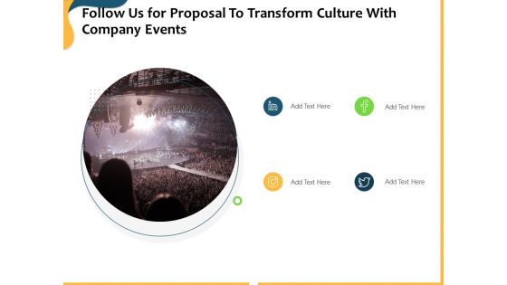 Follow Us For Proposal To Transform Culture With Company Events Ppt File Smartart PDF