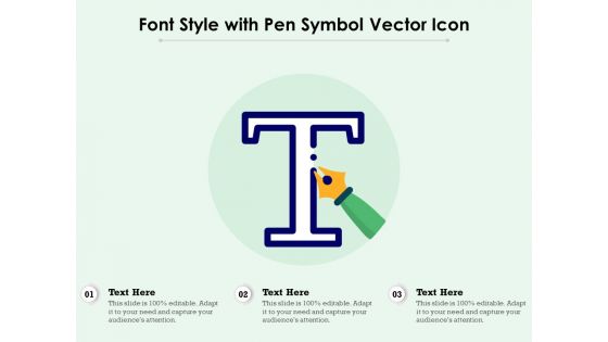 Font Style With Pen Symbol Vector Icon Ppt PowerPoint Presentation Infographic Template Information PDF