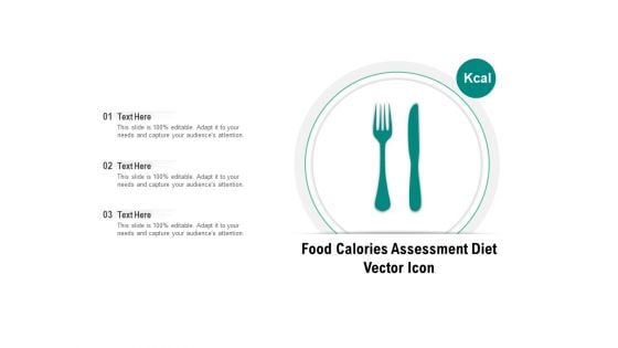 Food Calories Assessment Diet Vector Icon Ppt PowerPoint Presentation Summary Introduction PDF