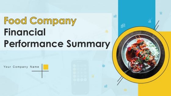 Food Company Financial Performance Summary Ppt PowerPoint Presentation Complete Deck With Slides