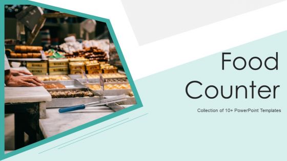 Food Counter Ppt PowerPoint Presentation Complete Deck With Slides Food Counter Ppt PowerPoint Presentation Complete Deck With Slides