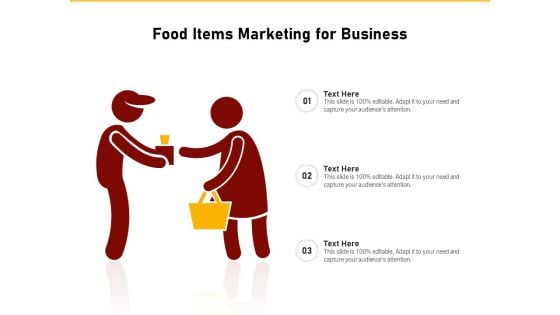 Food Items Marketing For Business Ppt PowerPoint Presentation File Format Ideas PDF