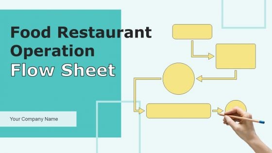 Food Restaurant Operation Flow Sheet Ppt PowerPoint Presentation Complete Deck With Slides