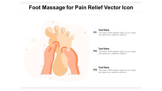 Foot Massage For Pain Relief Vector Icon Ppt PowerPoint Presentation Model Example PDF