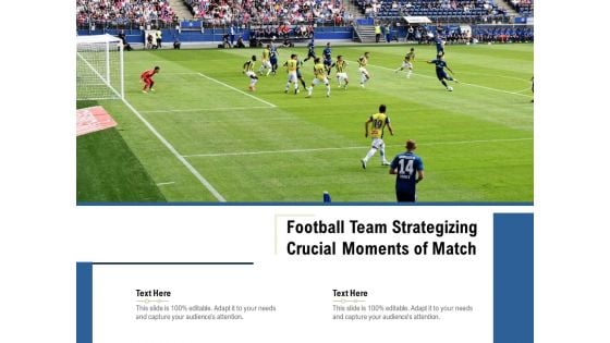 Football Team Strategizing Crucial Moments Of Match Ppt PowerPoint Presentation Gallery Icon PDF