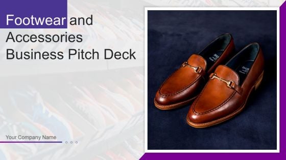 Footwear And Accessories Business Pitch Deck Ppt PowerPoint Presentation Complete Deck With Slides