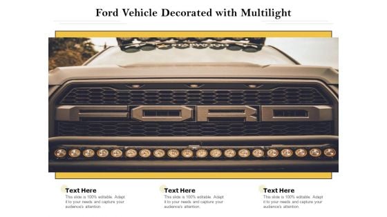 Ford Vehicle Decorated With Multilight Ppt PowerPoint Presentation Portfolio Visuals PDF