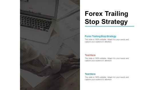 Forex Trailing Stop Strategy Ppt PowerPoint Presentation Portfolio Graphics Download Cpb Pdf