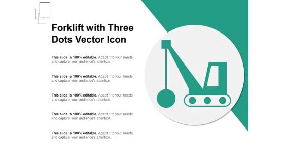 Forklift With Three Dots Vector Icon Ppt PowerPoint Presentation Ideas Background Image PDF