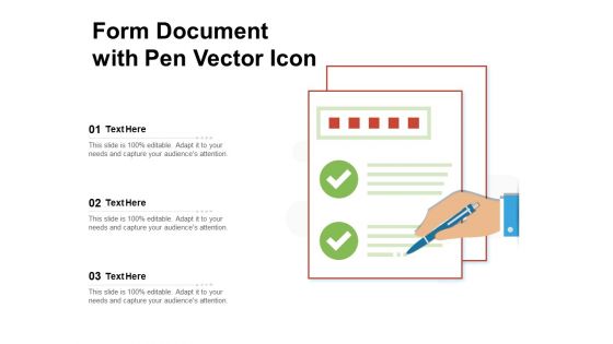 Form Document With Pen Vector Icon Ppt PowerPoint Presentation Ideas Layouts PDF