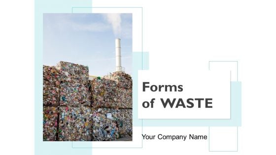 Forms Of Waste Ppt PowerPoint Presentation Complete Deck With Slides