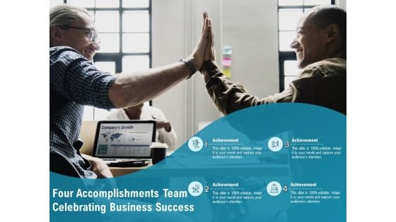 Four Accomplishments Team Celebrating Business Success Ppt PowerPoint Presentation Summary Aids