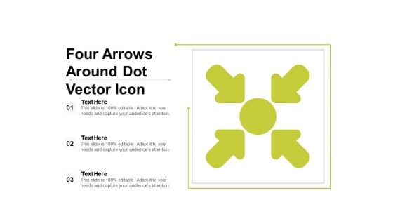 Four Arrows Around Dot Vector Icon Ppt PowerPoint Presentation File Icons PDF