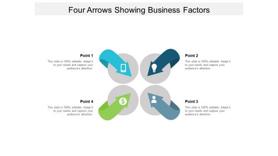 Four Arrows Showing Buisness Factors Ppt PowerPoint Presentation Ideas Infographics