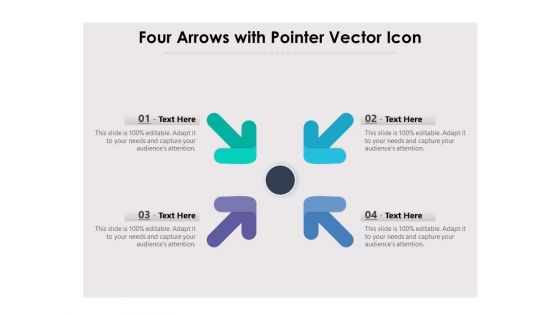 Four Arrows With Pointer Vector Icon Ppt PowerPoint Presentation File Portrait PDF